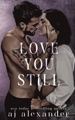 Love You Still: A Second Chance Small Town Romance 1