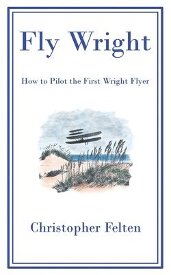 Christopher Felten - Fly Wright, Häftad