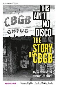 bokomslag This Ain't No Disco: The Story of Cbgb