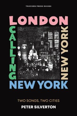 Peter Silverton - London Calling New York New York, Häftad