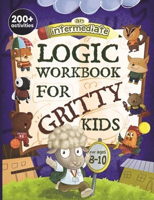Intermediate Logic Workbook for Gritty Kids