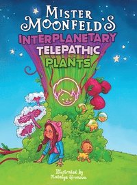 bokomslag Mister Moonfeld's Interplanetary Telepathic Plants