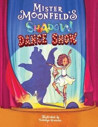 bokomslag Mister Moonfeld's Shadow Dance Show