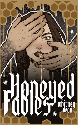 Whitney Dean - Honeyed Fables, Häftad
