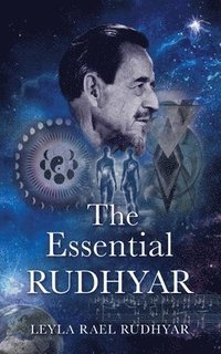 bokomslag The Essential Rudhyar: An Outline and an Evocation
