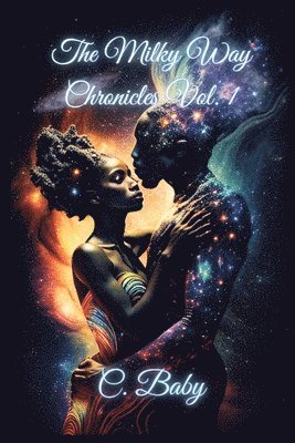 Milky Way Chronicles Volume I