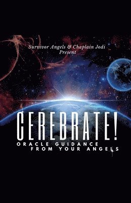 Cerebrate! Oracle Guidance From Your Angels 1