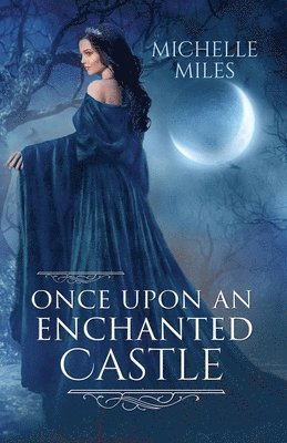 Michelle Miles - Once Upon an Enchanted Castle, Häftad