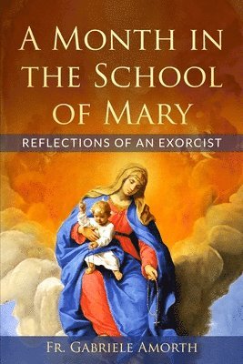 bokomslag A Month in the School of Mary: Reflections of an Exorcist