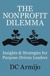 bokomslag The Nonprofit Dilemma