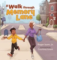 bokomslag A Walk Through Memory Lane: A Neighborhood Adventure of Physical Activity, Brain Health, and Family Caregivers