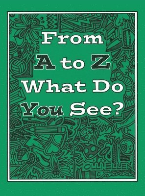 bokomslag From A to Z What Do You See?