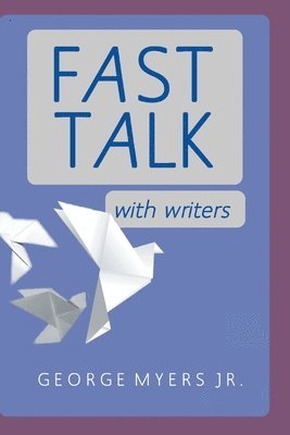 bokomslag Fast Talk With Writers