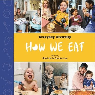 bokomslag How We Eat: Celebrating Food & Feeding Tools