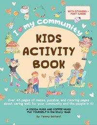 bokomslag I Love My Community Kids Activity Book: A Cocoa Hugs and Coffee Mugs Put Yourself in the Story Book