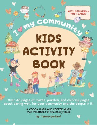 bokomslag I Love My Community Kids Activity Book: A Cocoa Hugs and Coffee Mugs Put Yourself in the Story Book