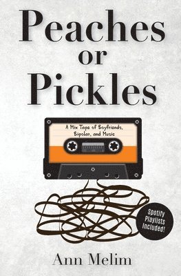 Ann Melim - Peaches or Pickles, Häftad