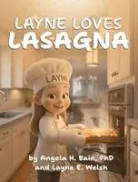 Angela Bain, Layne Welsh - Layne Loves Lasagna, Inbunden. Tillgänglighet: Lägg i varukorg