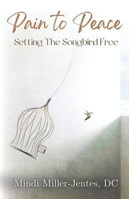 Mindi Miller-Jentes - Pain To Peace, Häftad