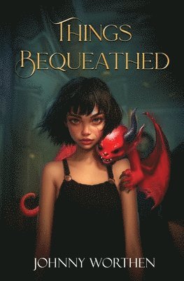 Johnny Worthen - Things Bequeathed, Häftad