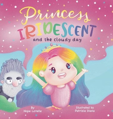 Hope Lavelle, Hope LaVelle - Princess Iridescent, Inbunden