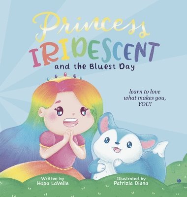 Hope Lavelle, Hope LaVelle - Princess Iridescent, Inbunden