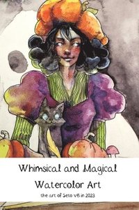 bokomslag Whimsical and Magical Watercolor Art