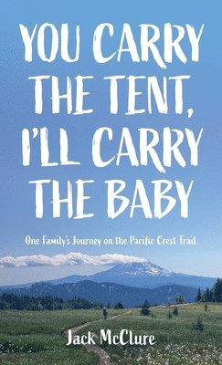 You Carry the Tent, I'll Carry the Baby 1