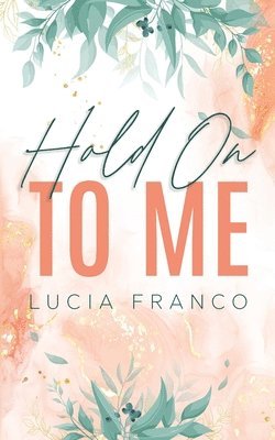 Lucia Franco - Hold On to Me, Häftad