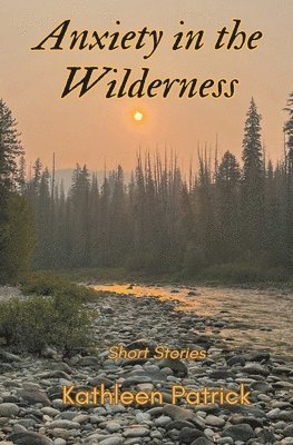 Anxiety in the Wilderness 1