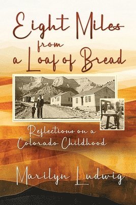 Marilyn Ludwig - Eight Miles from a Loaf of Bread, Häftad