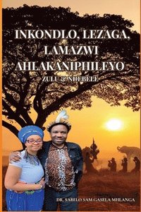 bokomslag Inkondlo, Lezaga, Lamazwi Ahlakaniphileyo, Lenganekwana