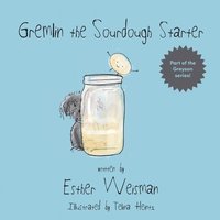 bokomslag Gremlin the Sourdough Starter