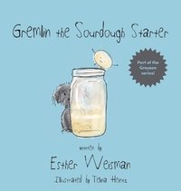 bokomslag Gremlin the Sourdough Starter