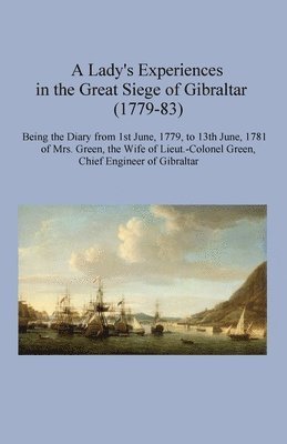 Miriam Green, Colonel E R Kenyon, Colonel E. R. Kenyon - Lady's Experiences in the Great Siege of Gibraltar (1779-83), Häftad