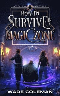bokomslag How to Survive in a Magic Zone