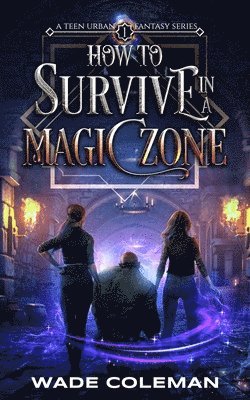bokomslag How to Survive in a Magic Zone