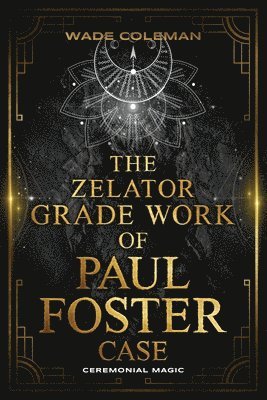 Zelator Grade Work of Paul Foster Case