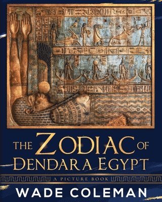 The Zodiac of Dendara Egypt: A Picture Book 1