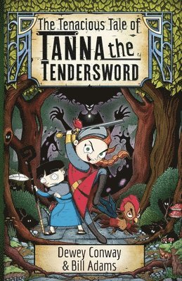 Dewey Conway, Bill Adams - Tenacious Tale of Tanna the Tendersword, Häftad