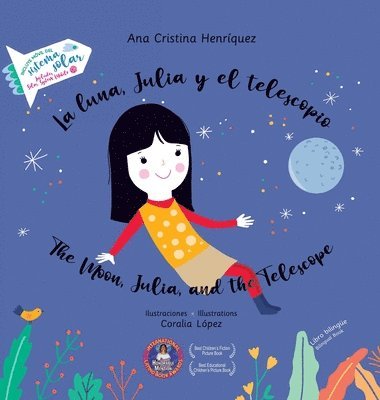 Ana Cristina Henríquez, Ana  Cristina Henríquez - luna, Julia y el telescopio / The Moon, Julia, and the Telescope, Inbunden