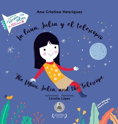 Ana Cristina Henríquez - Moon, Julia, and the Telescope, with Solar System Activity, Inbunden
