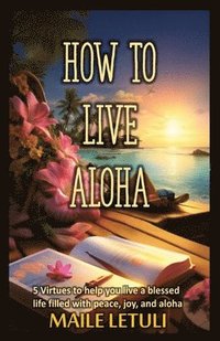 bokomslag How to Live Aloha