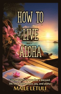 bokomslag How to Live Aloha