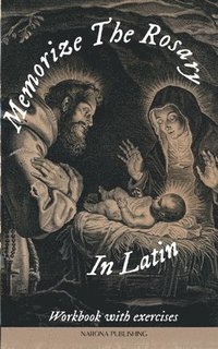 bokomslag Memorize The Rosary In Latin
