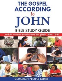 bokomslag The Gospel According to John Bible Study Guide