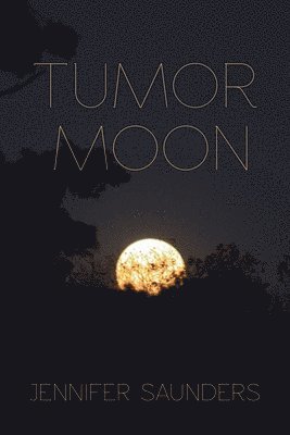 Jennifer Saunders, Lana Hechtman Ayers - Tumor Moon, Häftad