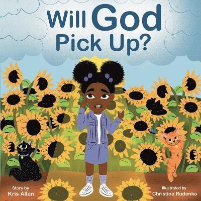 Will God Pick Up? 1