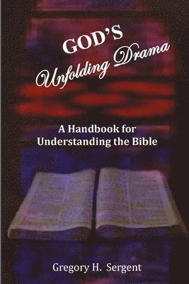 Gregory H Sergent, Gregory H. Sergent, Gregory  H Sergent - God's Unfolding Drama, Häftad