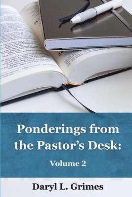 Ponderings from the Pastor's Desk